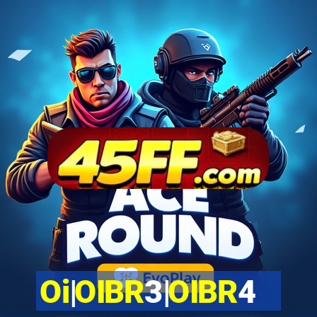 Oi|OIBR3|OIBR4